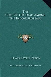 The Cult of the Dead Among the Indo-Europeans (Hardcover)