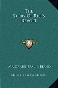 The Story of Riels Revolt (Hardcover)
