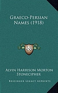 Graeco-Persian Names (1918) (Hardcover)