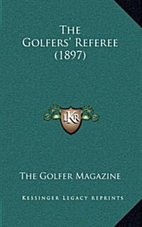 The Golfers Referee (1897) (Hardcover)