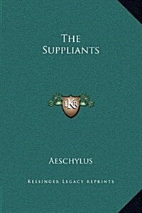 The Suppliants (Hardcover)