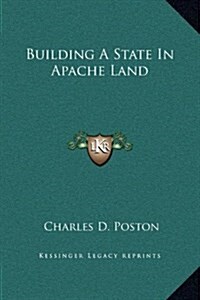 Building a State in Apache Land (Hardcover)