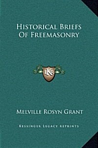 Historical Briefs of Freemasonry (Hardcover)