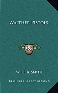 Walther Pistols (Hardcover)