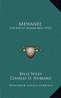 Mewanee: The Little Indian Boy (1912) (Hardcover)