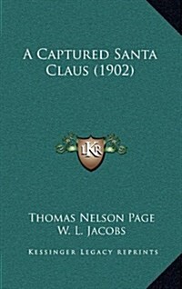 A Captured Santa Claus (1902) (Hardcover)