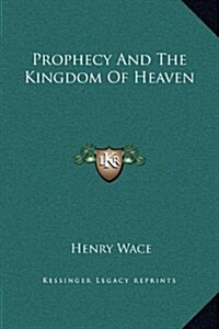 Prophecy and the Kingdom of Heaven (Hardcover)