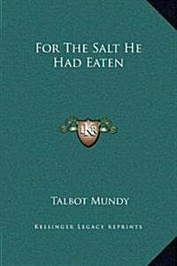 For the Salt He Had Eaten (Hardcover)