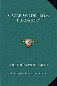 Oscar Wilde from Purgatory (Hardcover)