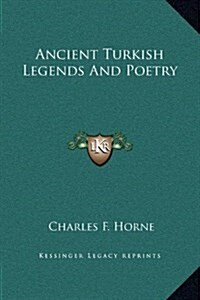 Ancient Turkish Legends and Poetry (Hardcover)