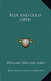 Blue and Gold (1895) (Hardcover)