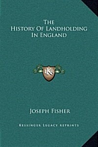 The History of Landholding in England (Hardcover)