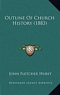 Outline of Church History (1883) (Hardcover)