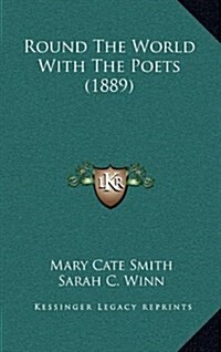 Round the World with the Poets (1889) (Hardcover)