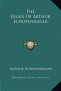 The Essays of Arthur Schopenhauer (Hardcover)