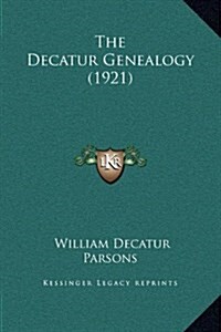 The Decatur Genealogy (1921) (Hardcover)