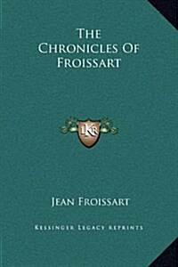 The Chronicles of Froissart (Hardcover)