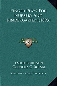 Finger Plays for Nursery and Kindergarten (1893) (Hardcover)