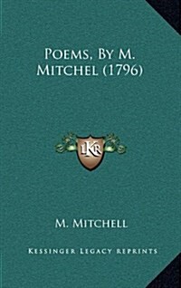 Poems, by M. Mitchel (1796) (Hardcover)