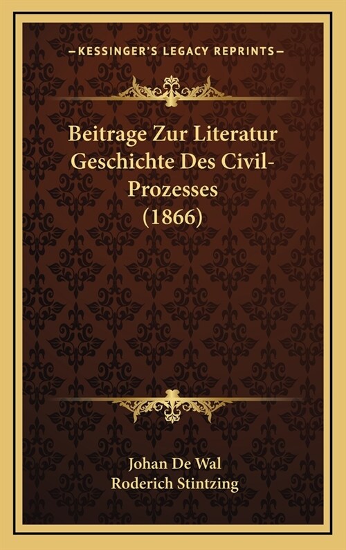 Beitrage Zur Literatur Geschichte Des Civil-Prozesses (1866) (Hardcover)