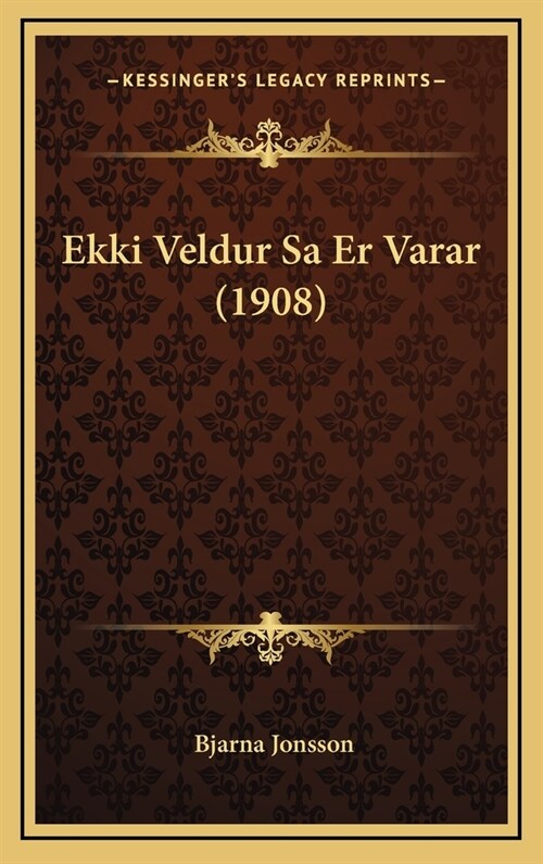 Ekki Veldur Sa Er Varar (1908) (Hardcover)