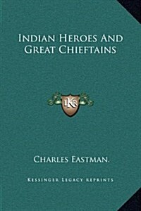 Indian Heroes and Great Chieftains (Hardcover)
