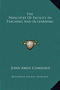 The Principles of Facility in Teaching and in Learning (Hardcover)