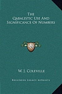 The Qabalistic Use and Significance of Numbers (Hardcover)