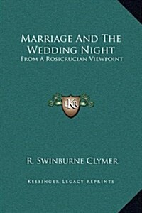 Marriage and the Wedding Night: From a Rosicrucian Viewpoint (Hardcover)