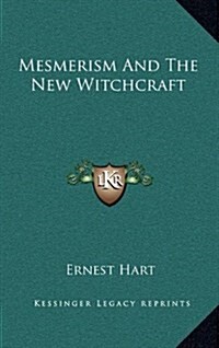 Mesmerism and the New Witchcraft (Hardcover)