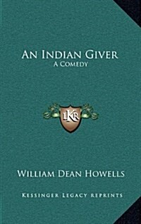 An Indian Giver: A Comedy (Hardcover)