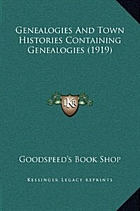 Genealogies and Town Histories Containing Genealogies (1919) (Hardcover)