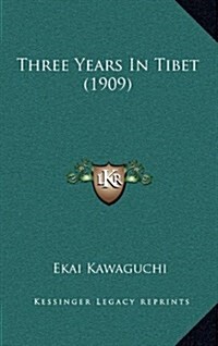 Three Years in Tibet (1909) (Hardcover)