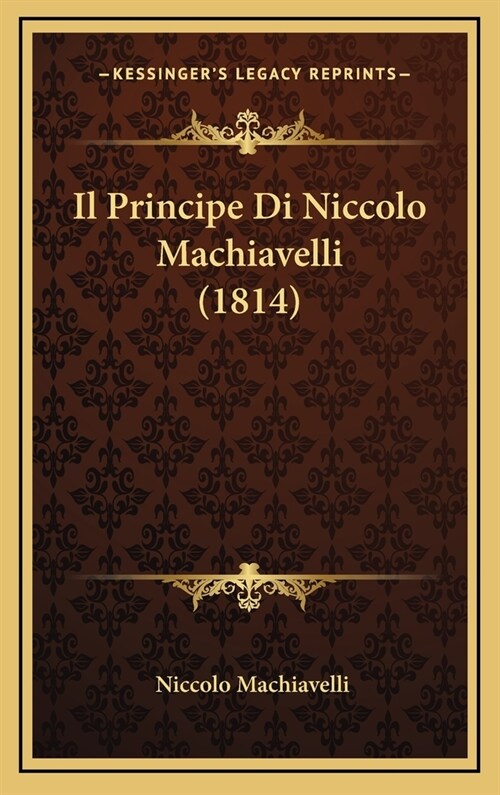 Il Principe Di Niccolo Machiavelli (1814) (Hardcover)