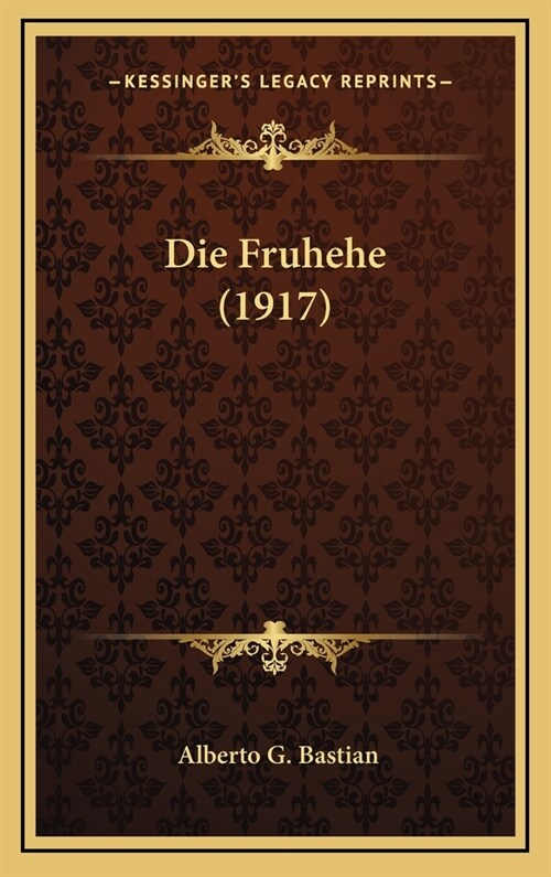 Die Fruhehe (1917) (Hardcover)