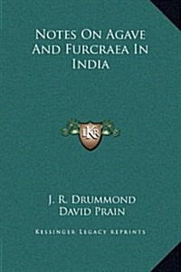 Notes on Agave and Furcraea in India (Hardcover)