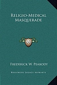 Religio-Medical Masquerade (Hardcover)