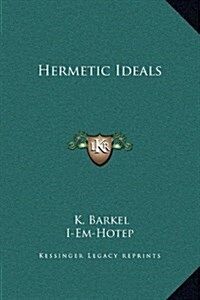 Hermetic Ideals (Hardcover)