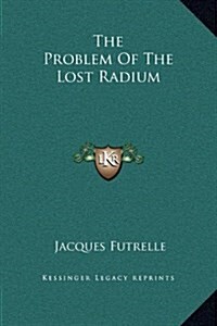 The Problem of the Lost Radium (Hardcover)