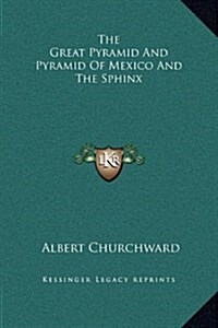 The Great Pyramid and Pyramid of Mexico and the Sphinx (Hardcover)