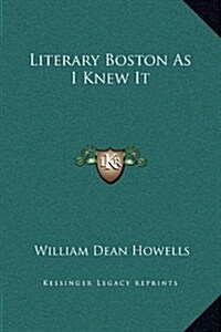 Literary Boston as I Knew It (Hardcover)