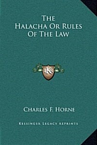 The Halacha or Rules of the Law (Hardcover)