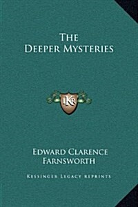The Deeper Mysteries (Hardcover)
