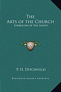 The Arts of the Church: Symbolism of the Saints (Hardcover)