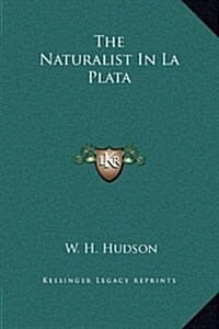 The Naturalist in La Plata (Hardcover)