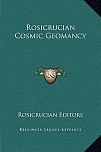 Rosicrucian Cosmic Geomancy (Hardcover)
