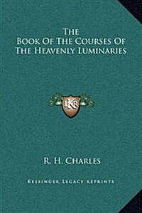 The Book of the Courses of the Heavenly Luminaries (Hardcover)