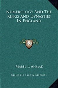 Numerology and the Kings and Dynasties in England (Hardcover)