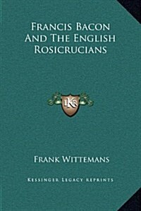 Francis Bacon and the English Rosicrucians (Hardcover)