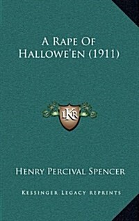A Rape of Halloween (1911) (Hardcover)